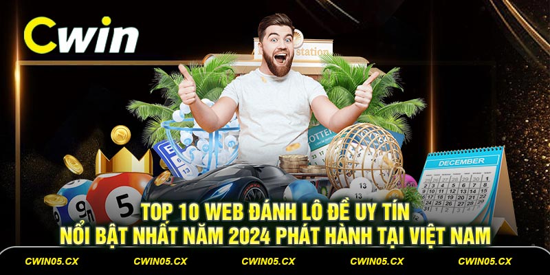 top 10 web danh lo de uy tin bac nhat 2024