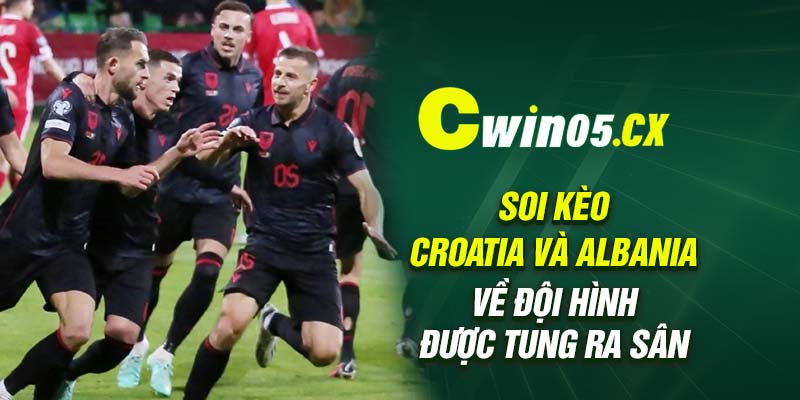 siu keo croatia va albania ve doi hinh