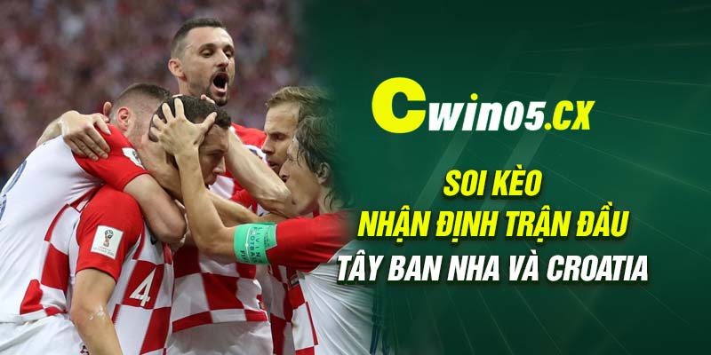 Soi kèo nhận định trận đầu Tây Ban Nha và Croatia