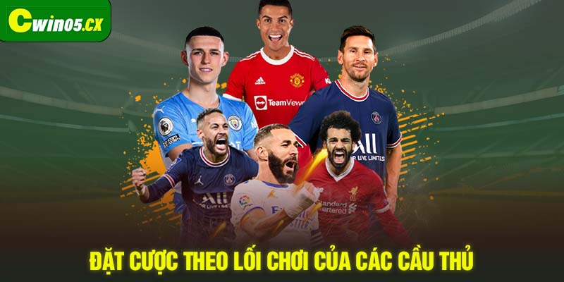 Đặt cược theo lối chơi của các cầu thủ